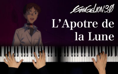 L’Apotre de la Lune (2 pianos)  / EVANGELION 3.0″YOU CAN (NOT) REDO”