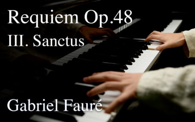 Faure Requiem Op.48 / Ⅲ. Sanctus