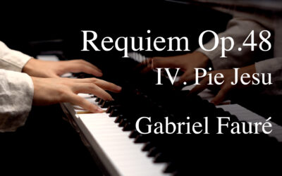 Faure Requiem Op.48 / Ⅳ. Pie Jesu