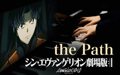 the path -piano solo- / Evangelion: 3.0+1.0 (SHIN EVANGELION)