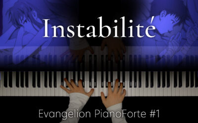 Instabilité / Evangelion PianoForte #1