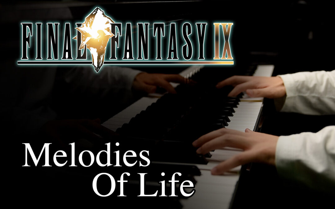 FINAL FANTASY IX – Melody Of Life