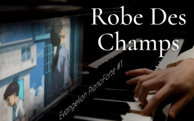 Robe Des Champs / Evangelion PianoForte #1