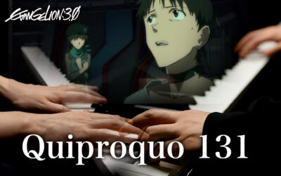 Quiproquo 131(2pianos) / EVANGELION 3.0″YOU CAN (NOT) REDO”